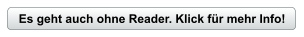 Es geht auch ohne Reader. Klick für mehr Info!